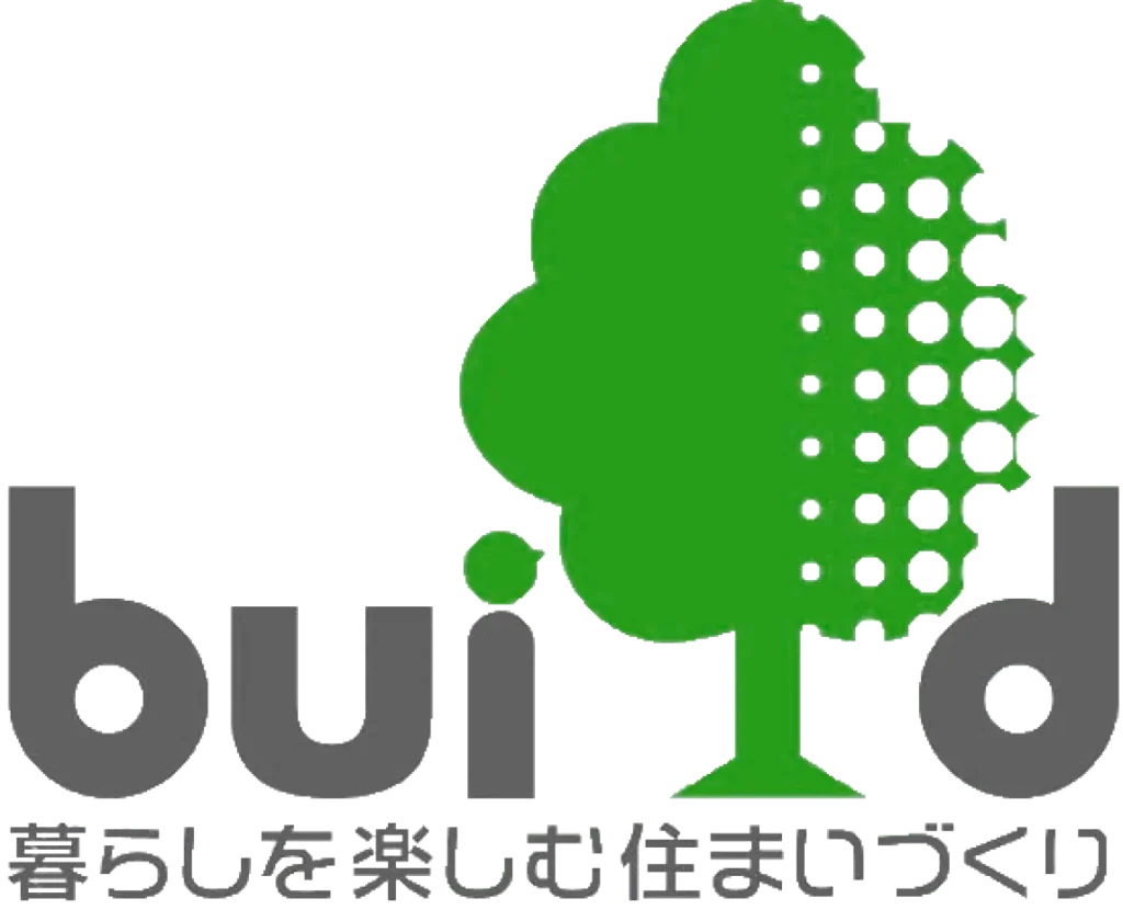 build　暮らしを楽しむ住まいづくり